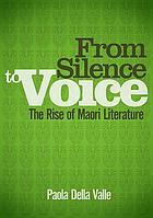 From silence to voice : the rise of Maori literature