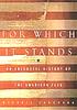 For which it stands : an anecdotal biography of... de Mike Corcoran