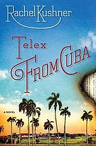 Telex from Cuba : a novel