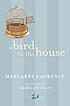 A bird in the house de Margaret Laurence