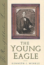 The young eagle : the rise of Abraham Lincoln