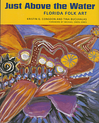 Just above the water : Florida folk art