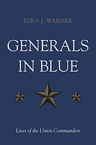 Generals in blue : lives of the Union commanders
