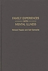 Family experiences with mental illness 著者： Richard C Tessler