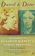 Dared and done : the marriage of Elizabeth Barrett... by Julia Markus