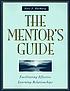 The mentor's guide : facilitating effective learning relationships
