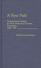 A new path : undergraduate libraries at United States and Canadian universities, 1949-1987