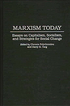 Marxism today : essays on capitalism, socialism, and strategies for social change