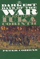 The darkest days of the war : the battles of Iuka & Corinth