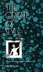 The Orient of style : modernist allegories of conversion