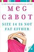 Size 14 is not fat either : a Heather Wells mystery by  Meg Cabot 