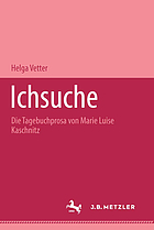 Ichsuche : die Tagebuchprosa von Marie Luise Kaschnitz