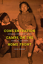 Concentration camps on the home front : Japanese Americans in the house of Jim Crow