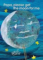 Papa, please get the moon for me