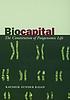Biocapital : the constitution of postgenomic life 著者：  Kaushik Sunder Rajan 