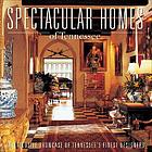 Spectacular homes of Tennessee : an exclusive  showcase of Tennessee's finest designers.