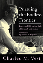 Pursuing the endless frontier : essays on MIT and the role of research universities : essays