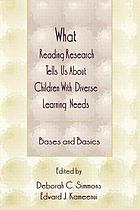 What reading research tells us about children with diverse learning needs : bases and basics