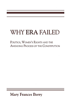 Why ERA failed : politics, women's rights, and the amending process of the constitution