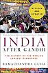 India after Gandhi : the history of the world's largest democracy