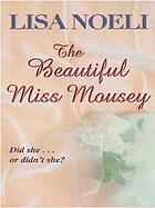 The beautiful Miss Mousey
