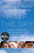 Half the sky : turning oppression into opportunity for women worldwide