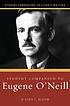 Student companion to Eugene O'Neill door Steven F Bloom