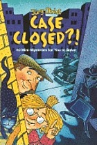 Case closed?! : 40 mini-mysteries for you to solve