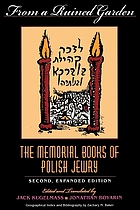 From a ruined garden : the memorial books of Polish Jewry