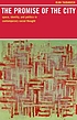 The promise of the city : space, identity, and politics in contemporary social thought