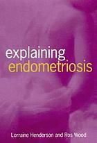 Explaining endometriosis