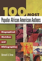 100 most popular African American authors : biographical sketches and bibliographies