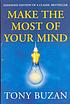 Make the most of your mind . de Tony Buzan