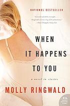 When it happens to you : a novel in stories