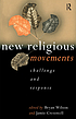 New religious movements : challenge and response door Bryan R Wilson