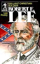 Robert E. Lee, Christian general & gentleman