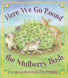 Here we go 'round the mulberry bush