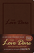 The love dare by  Stephen Kendrick 