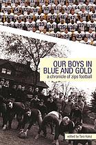Our boys in blue & gold : a chronicle of Zips football