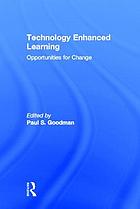 Technology enhanced learning : opportunities for change / [...] XD-US