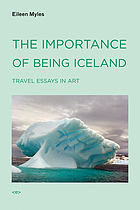 The importance of being Iceland : travel essays in art
