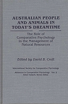 Australian people and animals in today's dreamtime : the role of comparative psychology in the management of natural resources