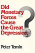 Did monetary forces cause the Great Depression?