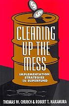 Cleaning up the mess : implementation strategies in Superfund