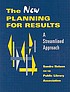 The new planning for results : a streamlined approach