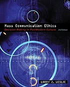 Mass communication ethics : decision making in postmodern culture.