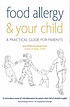 Food allergy and your child : a practical guide... by  Alice Willitts 