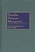 Drug use, policy, and management de Richard Isralowitz