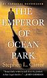 The emperor of Ocean Park von Stephen L Carter