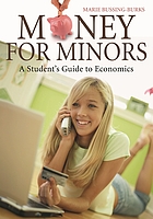 Money for minors : a student's guide to economics